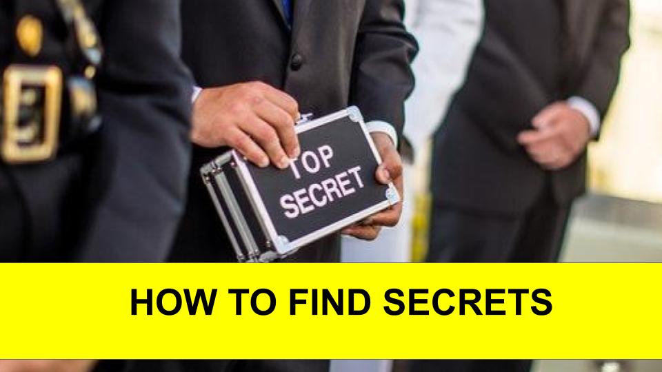 HOW TO FIND SECRETS