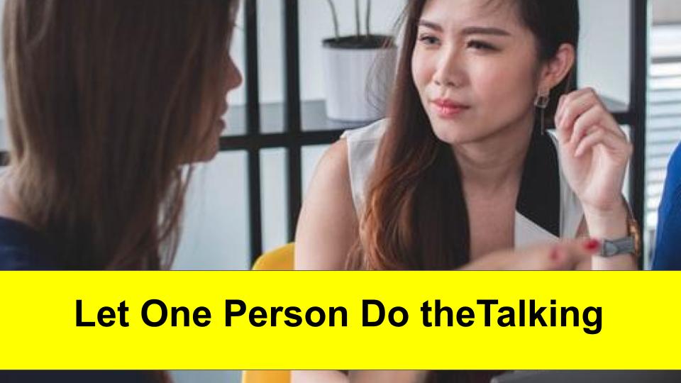 Let One Person Do the Talking