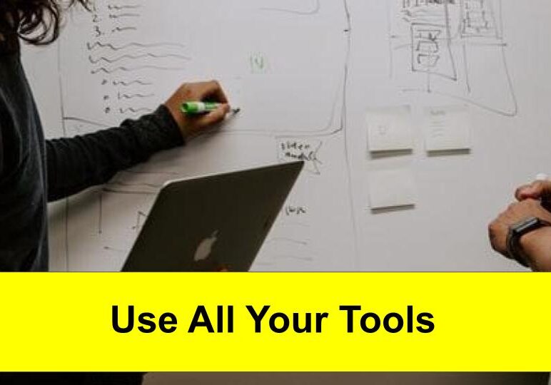 Use All Your Tools