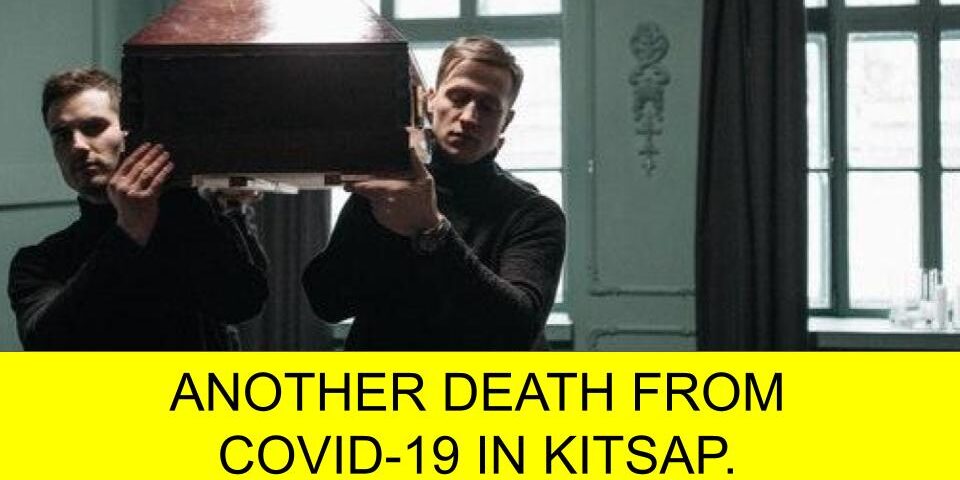 ANOTHER DEATH FROM COVID-19 IN KITSAP.