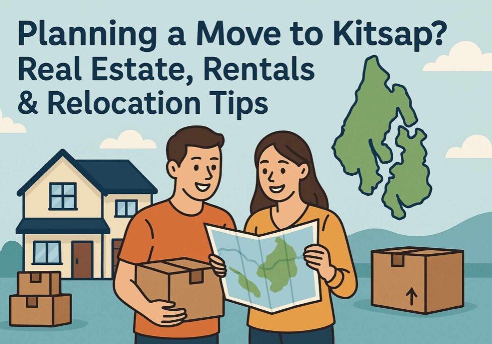 Planning a Move to Kitsap Real Estate, Rentals & Relocation Tips Planning a Move to Kitsap Real Estate, Rentals & Relocation Tips