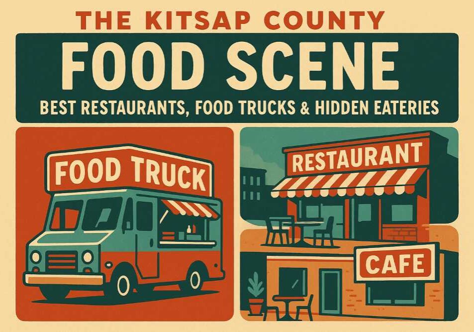 The Kitsap County Food Scene Best Restaurants, Food Trucks & Hidden Eaterie