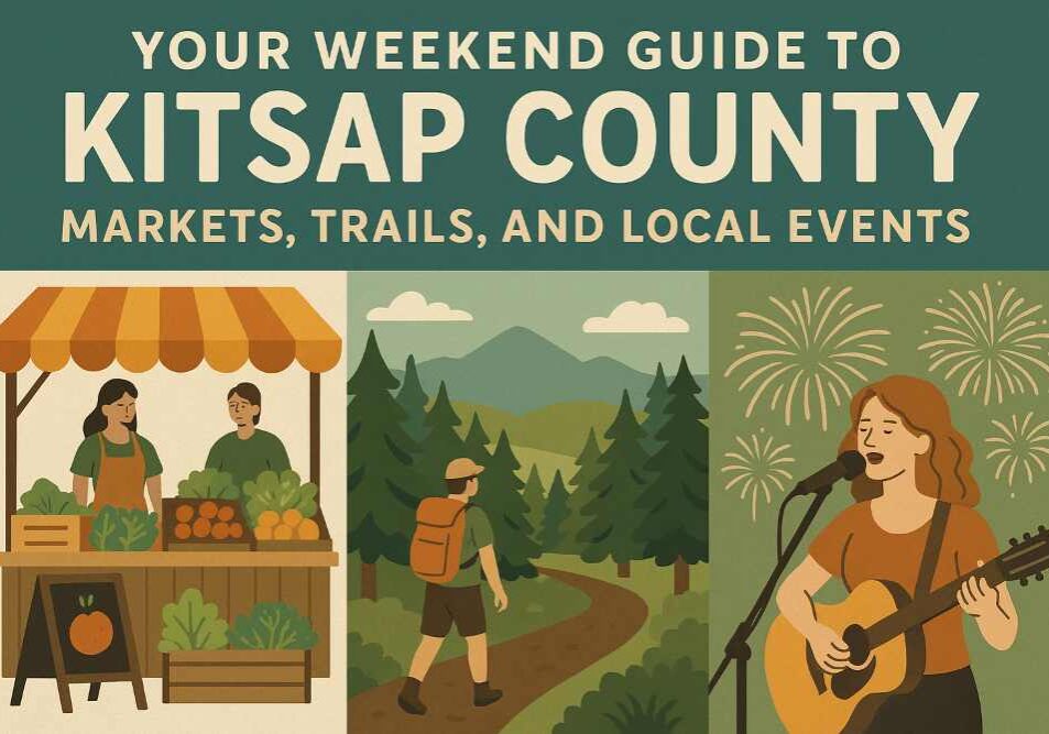 Your Weekend Guide to Kitsap County Markets Trails and Local Events